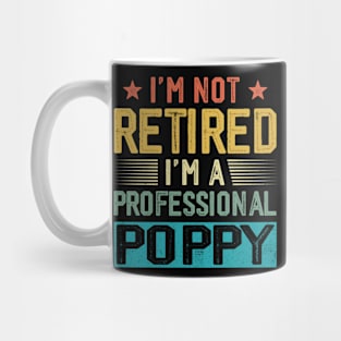 I'm Not Retired I'm A Professional Poppy Vintage Father's Day Mug